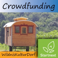 Unser Crowdfunding für das WildnisKulturDorf ist in der Startphase!-