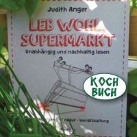 Aus meinem Kochbuch 'Leb wohl, Supermarkt'-